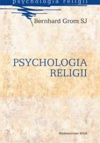 Psychologia religii - Bernhard Grom SJ