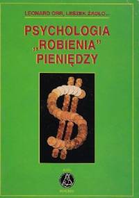 Psychologia "Robienia" Pieniędzy - Leonard Orr, Leszek Żądło
