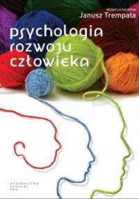 Psychologia rozwoju człowieka. Podręcznik akademicki - Janusz Trempała