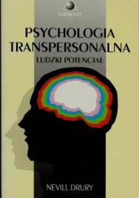 Psychologia transpersonalna. Ludzki potencjał - Nevill Drury