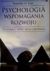 Psychologia wspomagania rozwoju - Barbara M. Kaja