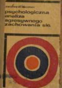 Psychologiczna analiza agresywnego zachowania się - Zbigniew Skorny