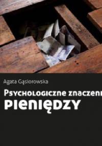 Psychologiczne znaczenie pieniędzy - Agata Gąsiorowska