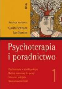 Psychoterapia i poradnictwo. Tom 1 - Colin Feltham, Ian Horton