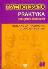 Psychoterapia. Praktyka - podręcznik akademicki - Lidia Grzesiuk