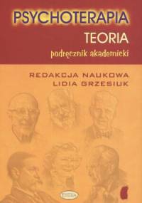 Psychoterapia. Teoria - podręcznik akademicki - Lidia Grzesiuk