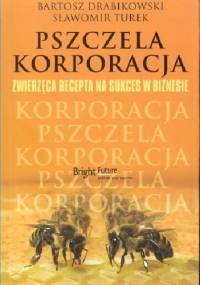 Pszczela korporacja Zwierzęca recepta na sukces w biznesie