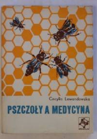 Pszczoły a medycyna - Cecylia Lewandowska