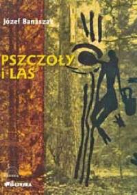 Pszczoły i las - Józef Banaszak