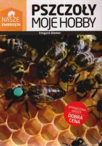 Pszczoły. Moje hobby - Irmgard Diemer
