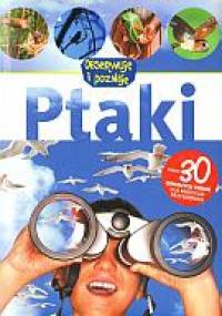 Ptaki. Aktywny przyrodnik. Obserwuję i poznaję - David Burnie