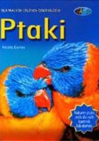 Ptaki. Dla małych i dużych odkrywców - Nicola Davies