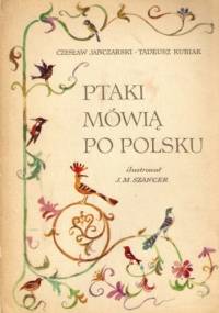 Ptaki mówią po polsku - Czesław Janczarski, Tadeusz Kubiak