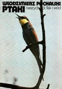 Ptaki naszych pól, łąk i wód - Włodzimierz Puchalski