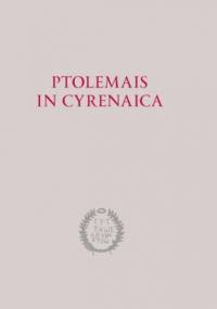 Ptolemais in Cyrenaica - Piotr Jaworski, Krzysztof Misiewicz