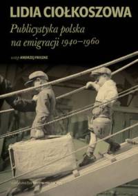 Publicystyka polska na emigracji 1940 - 1960 - Lidia Ciołkoszowa