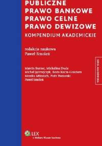 Publiczne Prawo Bankowe. Prawo Celne. Prawo Dewizowe