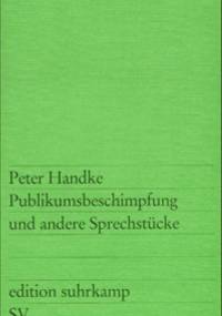 Publikumsbeschimpfung und andere Sprechstücke - Peter Handke