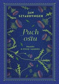 Puch ostu. Fraszki o życiu i miłości - Jan Izydor Sztaudynger