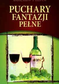 Puchary fantazji pełne - Bolesław Pilarek