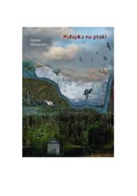 Pułapka na ptaki - Adam Hlebowicz