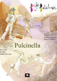 Pulcinella. Bajki baletowe - Tadeusz Rybicki, Katarzyna K. Gardzina-Kubała