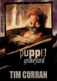 Puppet Graveyard - Tim Curran
