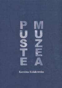 Puste muzea - Karolina Kułakowska