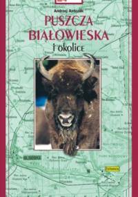 Puszcza Białowieska i okolice - Andrzej Antczak