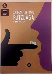 Putzlaga i inne wiersze - Grzegorz Hetman