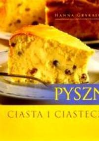 Pyszne ciasta i ciasteczka - Hanna Grykałowska