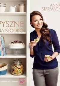 Pyszne na słodko - Anna Starmach