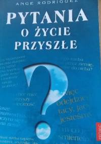Pytania o życie przyszłe - Ange Rodriguez