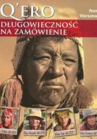 Q'ero. Długowieczność na zamówienie - Roman Warszewski