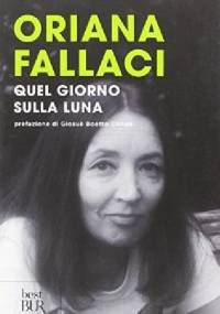 Quel giorno sulla luna - Oriana Fallaci
