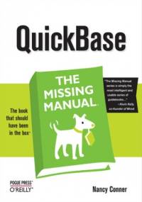 QuickBase: The Missing Manual. The Missing Manual - Nancy Conner