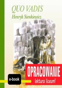 Quo Vadis (Henryk Sienkiewicz) - opracowanie - I. Kordela Andrzej, Bodych M.