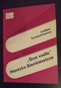 "Quo vadis" Henryka Sienkiewicza - Lesław Eustachiewicz