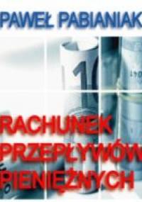 Rachunek przepływów pieniężnych - Paweł Pabianiak