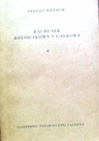 Rachunek różniczkowy i całkowy, tom 2 - Stefan Banach