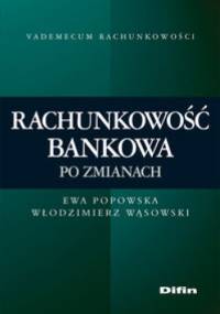 Rachunkowość bankowa po zmianach - Włodzimierz Wąsowski, Ewa Popowska