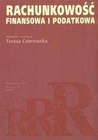 Rachunkowość finansowa i podatkowa - T. Cebrowska