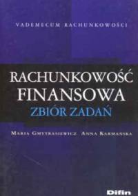 Rachunkowość finansowa. Zbiór zadań. - Maria Gmytrasiewicz