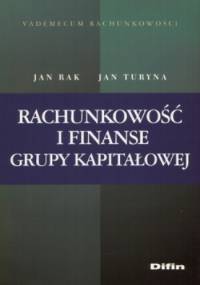 Rachunkowość i finanse grupy kapitałowej - Jan Turyna, Jan Rak