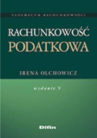 Rachunkowość podatkowa. Wydanie 9 - Irena Olchowicz