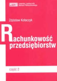 Rachunkowość przedsiębiorstw. Część 2. Podręcznik - Zdzisław Kołaczyk