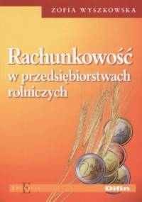 Rachunkowość w przedsiębiorstwach rolniczych - zofia Wyszkowska