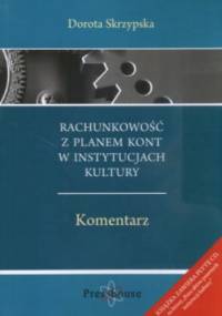 Rachunkowość z planem kont instytucjach kultury - Dorota Skrzypska