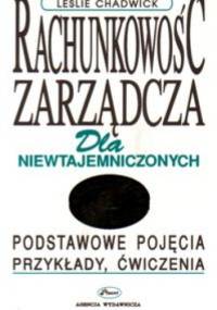 Rachunkowość zarządcza dla niewtajemniczonych - Leslie Chadwicki