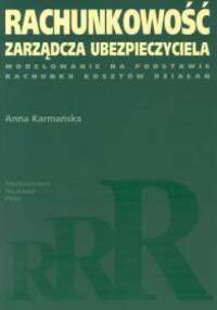 Rachunkowość zarządcza ubezpieczyciela - Anna Karmańska